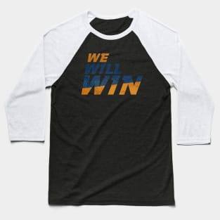 We Will Win Baseball T-Shirt